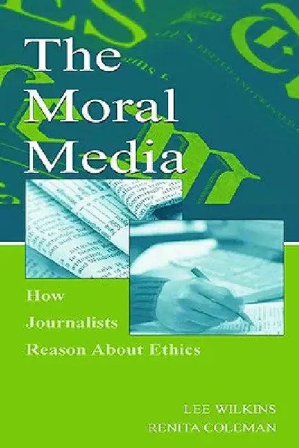The Moral Media (English, Lee Wilkins | Renita Coleman)