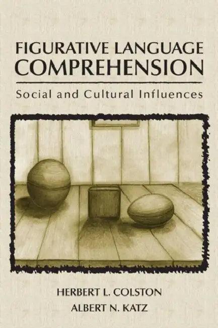 Figurative Language Comprehension (English, Herbert L. Colston)