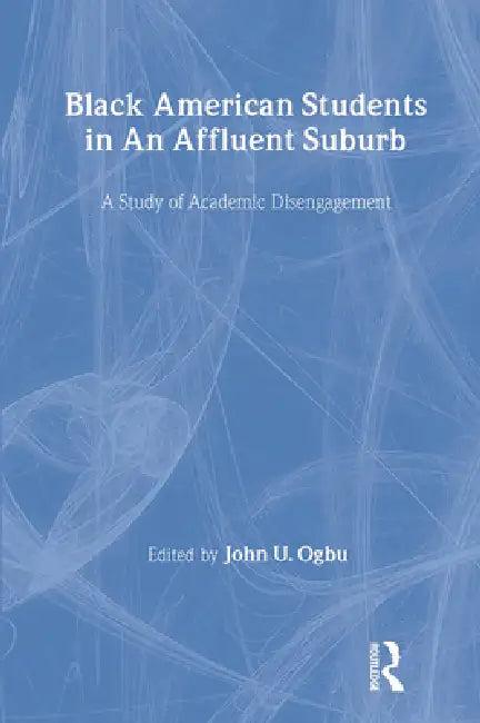 Black American Students in An Affluent Suburb (English, John U. Ogbu)