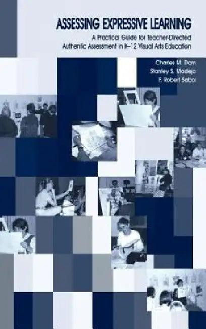 Assessing Expressive Learning (English, Charles M. Dorn | Robert Sabol | Stanley S. Madeja)