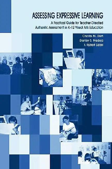 Assessing Expressive Learning (English, Charles M. Dorn | Robert Sabol | Stanley S. Madeja)