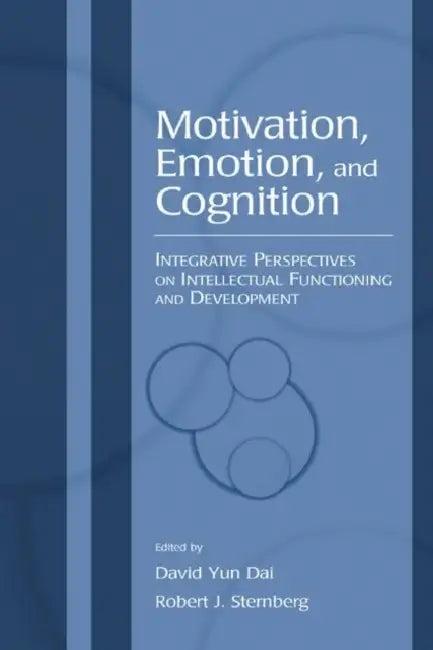 Motivation, Emotion, and Cognition (English, David Yun Dai | Robert J. Sternberg)