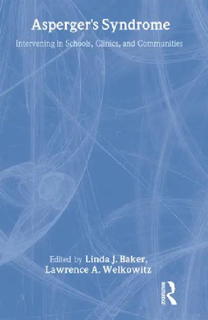 Asperger's Syndrome (English, Linda J. Baker | Lawrence A. Welkowitz)