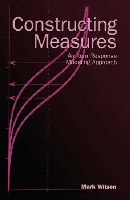 Constructing Measures (English, Mark Wilson)