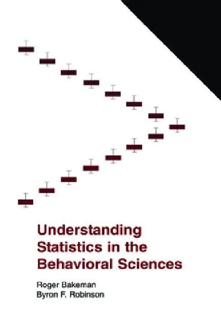 Understanding Statistics In The Behavioral Sciences (English, Roger Bakeman | Byron F. Robinson)