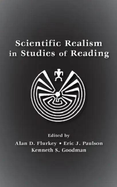 Scientific Realism in Studies of Reading (English, Alan D. Flurkey | Eric J. Paulson | Kenneth S. Goodman)