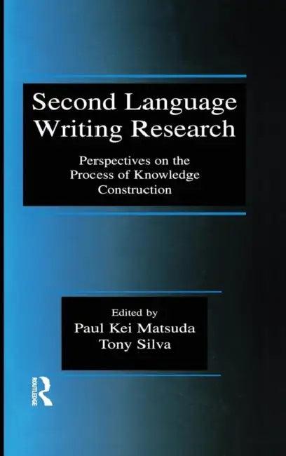 Second Language Writing Research (English, Paul Kei Matsuda | Tony Silva)