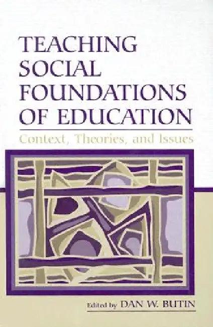 Teaching Social Foundations of Education (English, Dan W. Butin)