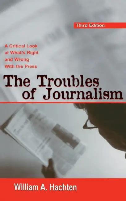 The Troubles of Journalism (English, William A. Hachten)