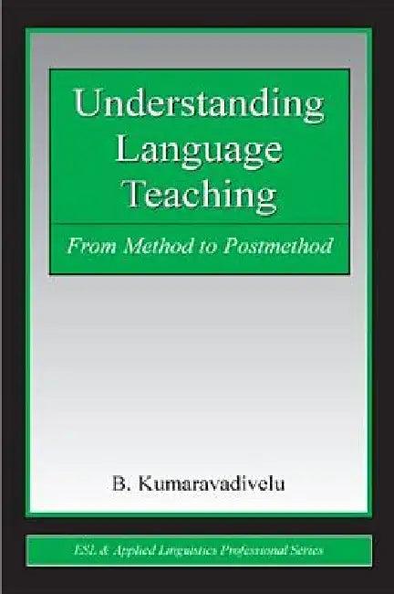 Understanding Language Teaching (English, B. Kumaravadivelu)