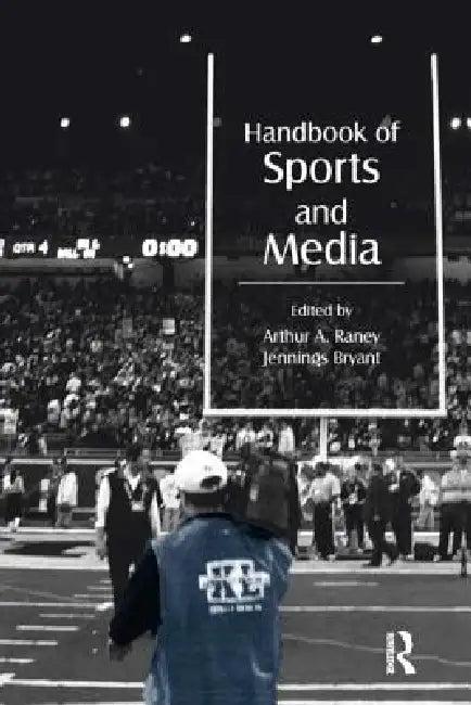 Handbook of Sports and Media (English, Arthur A. Raney | Jennings Bryant)