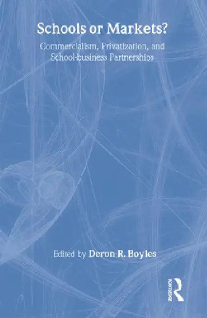 Schools or Markets? (English, Deron R. Boyles)