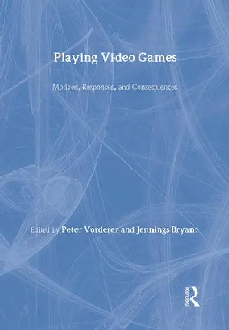 Playing Video Games (English, Peter Vorderer | Jennings Bryant)