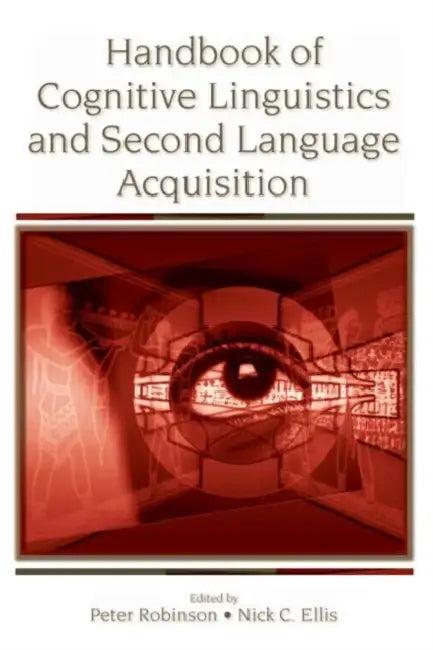 Handbook of Cognitive Linguistics and Second Language Acquisition (English, Peter Robinson | Nick C. Ellis)