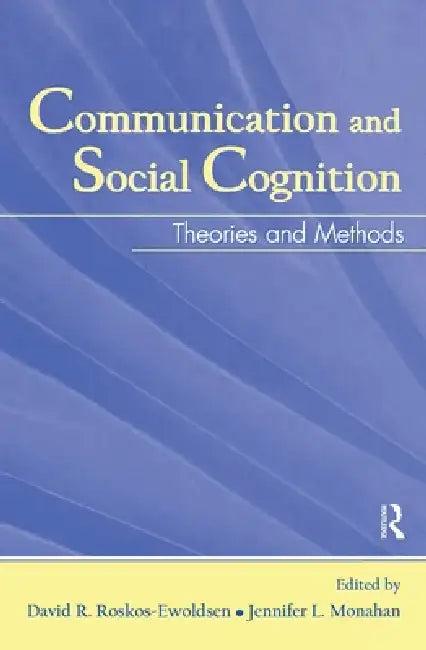 Communication and Social Cognition (English, David R. Roskos-Ewoldsen | Jennifer L. Monahan)