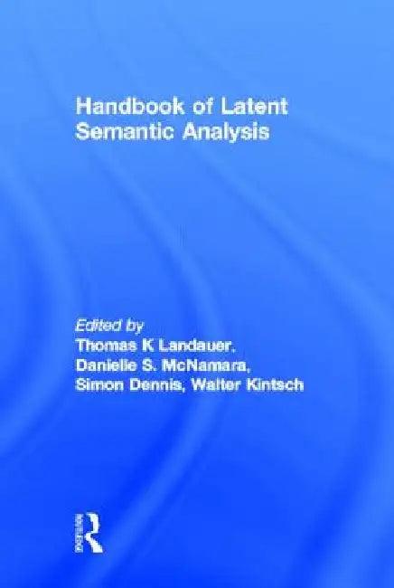 Handbook of Latent Semantic Analysis (English, Thomas K. Landauer | Danielle S. Mcnamara | Simon Dennis)