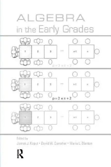 Algebra in the Early Grades (English, James J. Kaput | David W. Carraher | Maria L. Blanton)