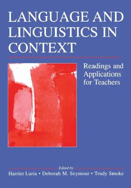 Language and Linguistics in Context (English, Harriet Luria | Deborah M. Seymour | Trudy Smoke)