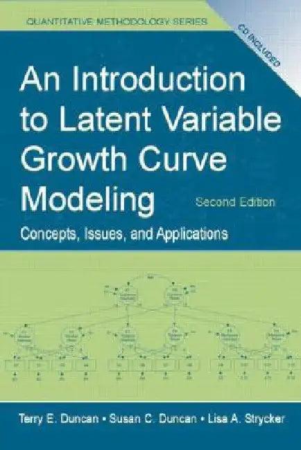 An Introduction to Latent Variable Growth Curve Modeling (English, Terry E. Duncan | Susan C. Duncan | Lisa A. Strycker)