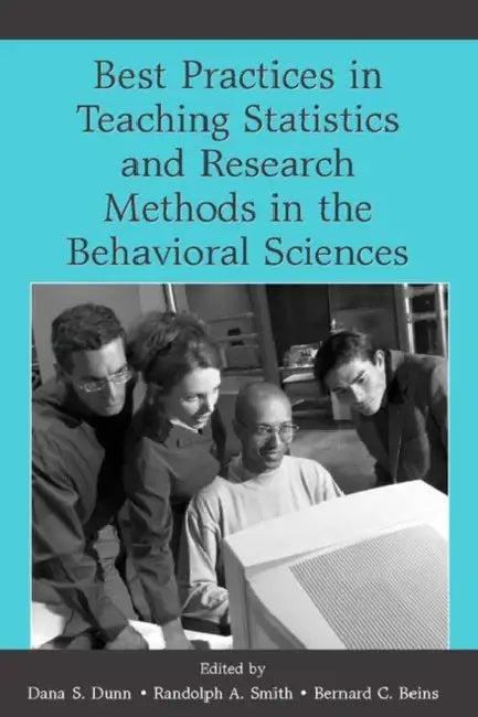 Best Practices in Teaching Statistics and Research Methods in the Behavioral Sciences (English, Dana S. Dunn | Randolph A. Smith | Bernard C. Beins)