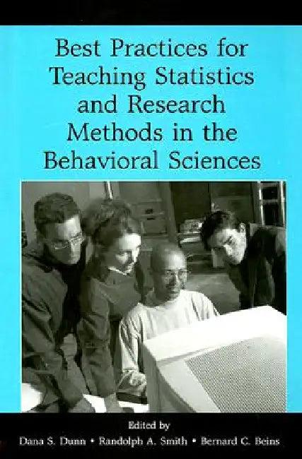 Best Practices for Teaching Statistics and Research Methods in the Behavioral Sciences [With CDROM] (English, Dana S. Dunn | Randolph A. Smith | Bernard C. Beins)