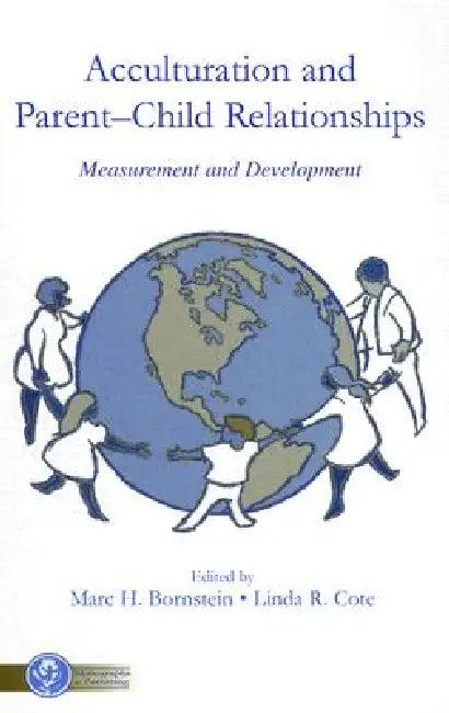 Acculturation and Parent-Child Relationships (English, Marc H. Bornstein | Linda R. Cote)