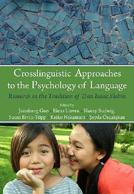 Crosslinguistic Approaches to the Psychology of Language (English, Jiansheng Guo | Elena Lieven | Nancy Budwig)