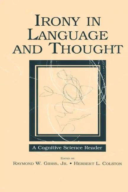 Irony in Language and Thought (English, Raymond W. Gibbs Jr | Herbert L. Colston)