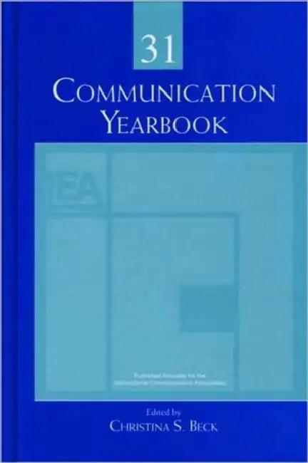 Communication Yearbook 31 (English, Christina S. Beck)