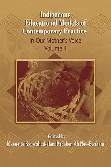 Indigenous Educational Models for Contemporary Practice (English, Maenette Kape'ahiokalani Padeke Benham)