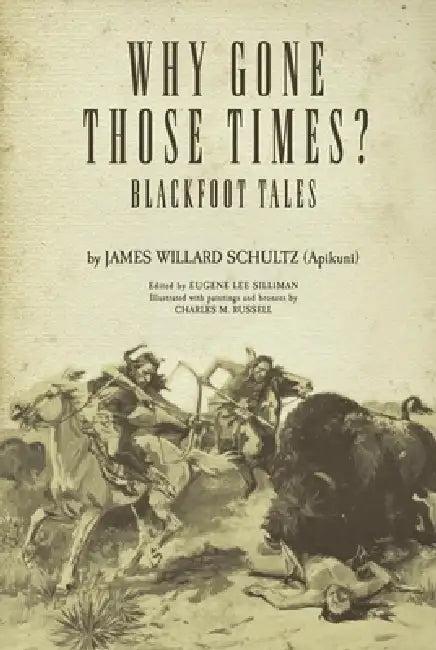 Why Gone Those Times? (English, James Willard Schultz | Eugene Lee Silliman)