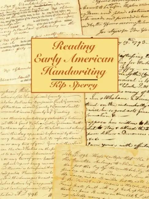 Reading Early American Handwriting (English, Kip Sperry)