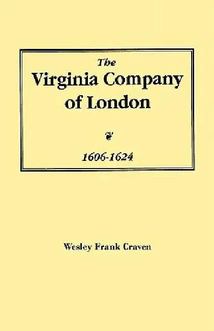 Virginia Company of London, 1606-1624 (English, Wesley Frank Craven)