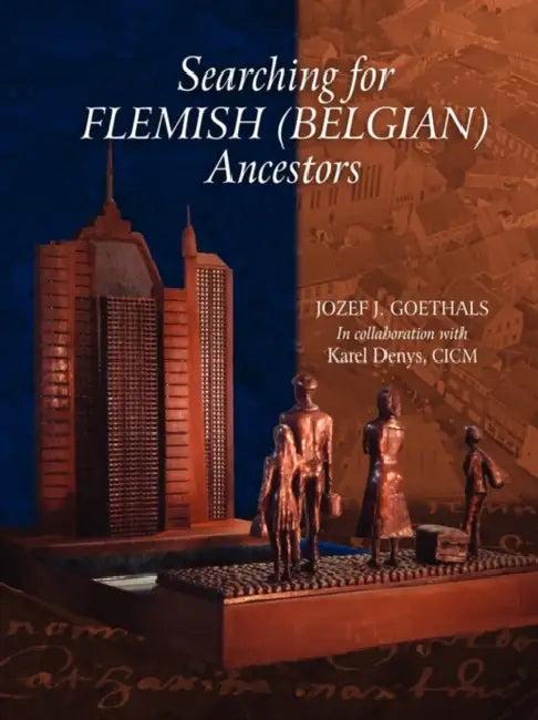 Searching for Flemish (Belgian) Ancestors (English, Jozef J. Goethals | CICM Karel Denys)