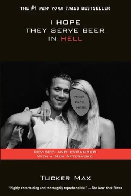 I Hope They Serve Beer in Hell (English, Tucker Max)