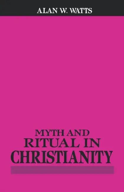 Myth and Ritual in Christianity (English, Alan Watts)