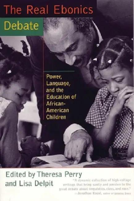 The Real Ebonics Debate (English, Theresa Perry | Lisa Delpit)