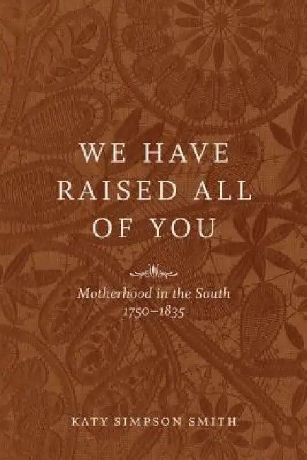 We Have Raised All of You (English, Katy Simpson Smith)