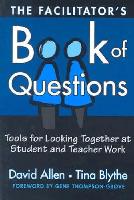 The Facilitator's Book of Questions (English, David Allen | Tina Blythe)