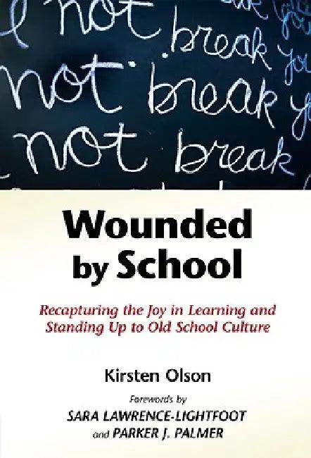 Wounded by School (English, Kirsten Olson)
