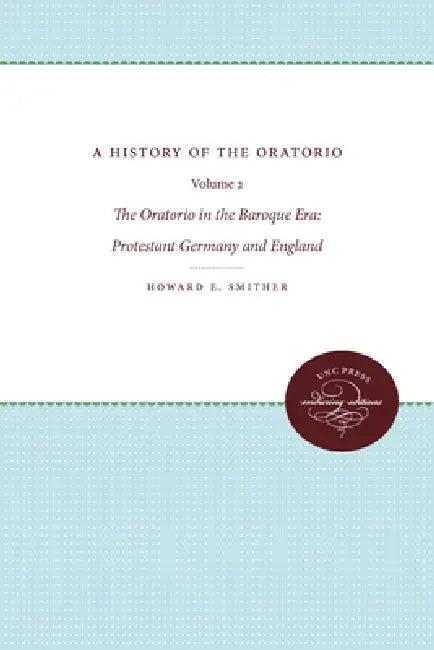 A History of the Oratorio (English, Howard E. Smither)