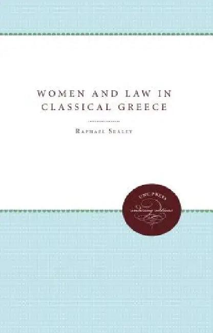 Women and Law in Classical Greece (English, Raphael Sealey)