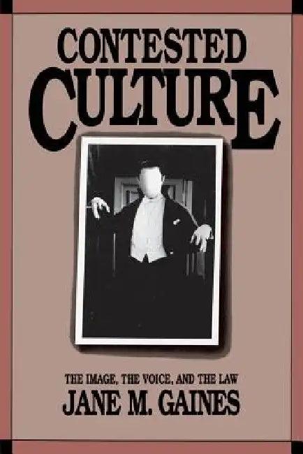 Contested Culture (English, Jane M. Gaines | Alan Trachtenberg)
