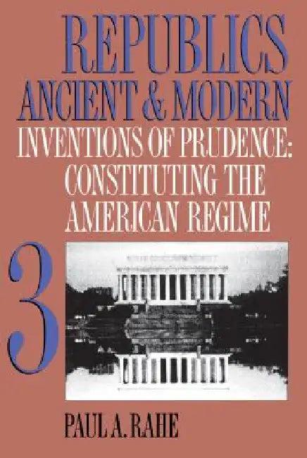 Republics Ancient and Modern, Volume III (English, Paul a. Rahe)