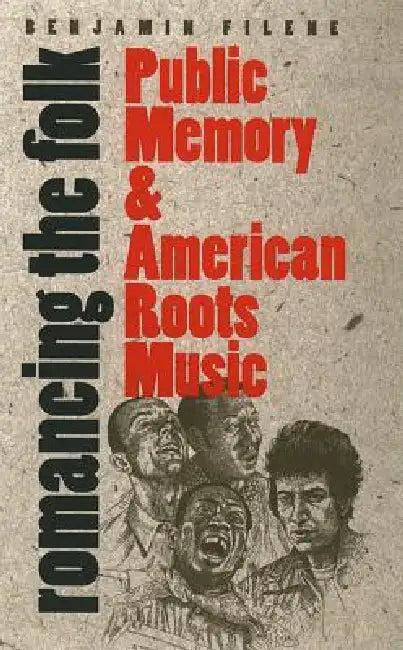 Romancing the Folk (English, Benjamin Filene)