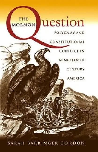 The Mormon Question (English, Sarah Barringer Gordon)