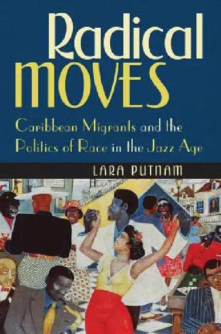Radical Moves (English, Lara Putnam)