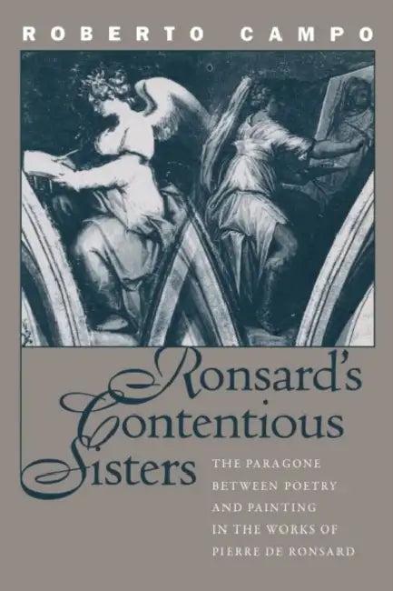 Ronsard's Contentious Sisters (English, Roberto Campo)