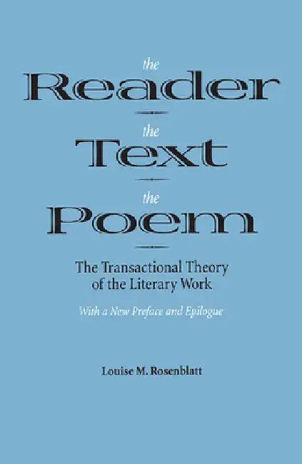 The Reader, the Text, the Poem (English, Louise M. Rosenblatt)