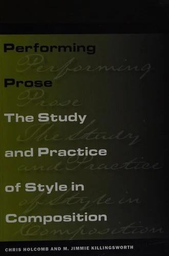 Performing Prose (English, Chris Holcomb | M. Jimmie Killingsworth)